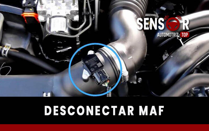 ¿Qué pasa si desconecto el Sensor Maf de mi Auto? 
